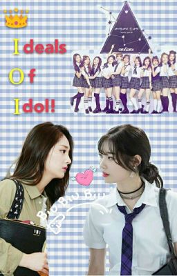 (Longfic) [I.O.I] Đại Náo Học Đường🎒