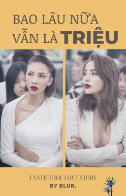 [LongFic] TriệuDuyên - BAO LÂU NỮA, VẪN LÀ TRIỆU