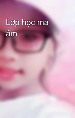 Lớp học ma ám