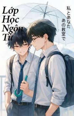 Lớp Học Ngôn Từ (私とあなた  あの教室で)
