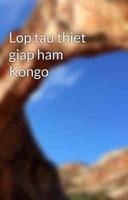 Lop tau thiet giap ham Kongo