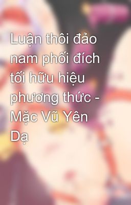 Luận thôi đảo nam phối đích tối hữu hiệu phương thức - Mặc Vũ Yên Dạ