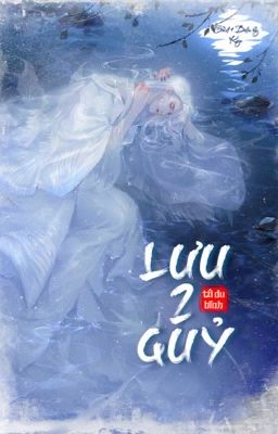 Lưu 2 Quỷ - Tô Du Bính