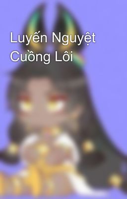 Luyến Nguyệt Cuồng Lôi