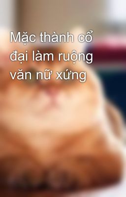 Mặc thành cổ đại làm ruộng văn nữ xứng