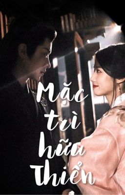 Mặc trì hữu Thiển 【FANFIC EDITED • Dạ Sắc Thượng Thiển】 