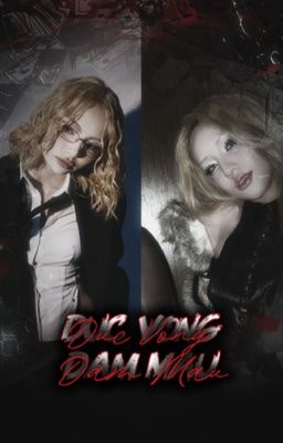 [Maiquinn x Saabirose] Dục Vọng Đẫm Máu.