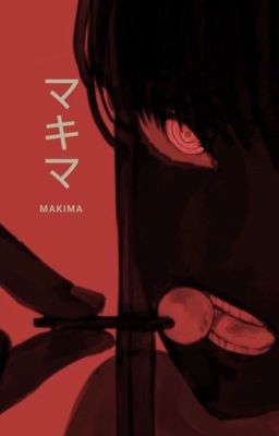 [ Makima x Reader ] Vật Sở Hữu