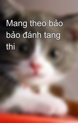 Mang theo bảo bảo đánh tang thi