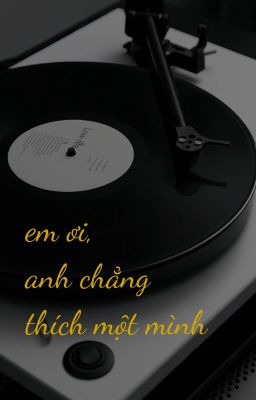 marhoon | em ơi, anh chẳng thích một mình