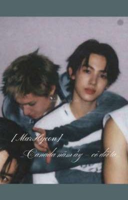 [MarHyeon] _Canada năm ấy - có đôi ta_