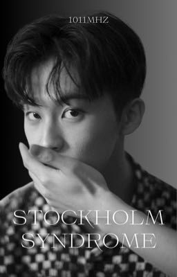 [Markhyuck] HỘI CHỨNG STOCKHOLM