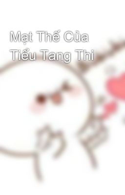 Mạt Thế Của Tiểu Tang Thi