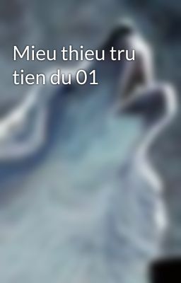 Mieu thieu tru tien du 01