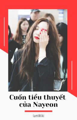 [Minayeon] CUỐN TIỂU THUYẾT CỦA NAYEON