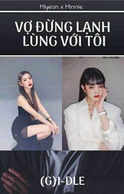 MinMi - Vợ Đừng Lạnh Lùng Với Tôi 