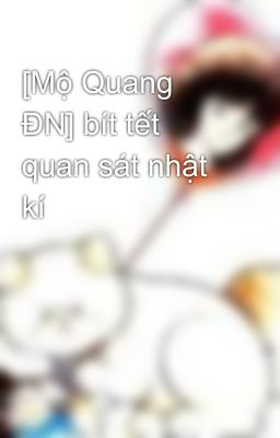 [Mộ Quang ĐN] bít tết quan sát nhật kí