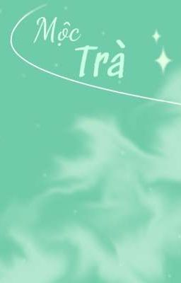 Mộc Trà - Tuyết Điểm