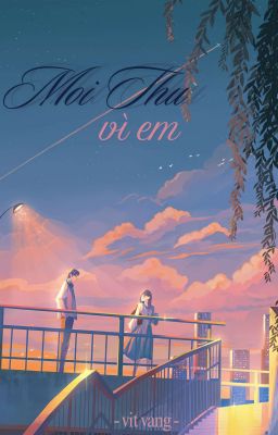Mọi Thứ Vì Em