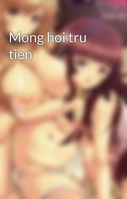 Mong hoi tru tien