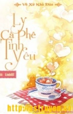 Một ly cà phê tình yêu - Vô Xứ Khả Đào (FULL)