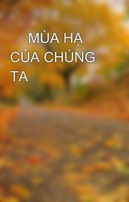 🌸 MÙA HẠ CỦA CHÚNG TA