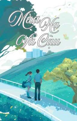Mùa Hạ Và Cậu - Thời Thế Ký