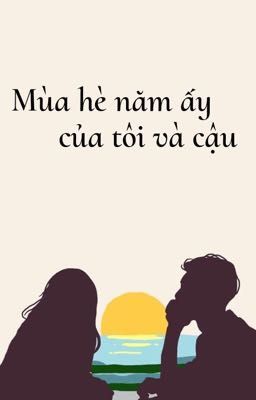 Mùa hè năm ấy của tôi và cậu