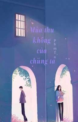 Mùa thu không của chúng ta