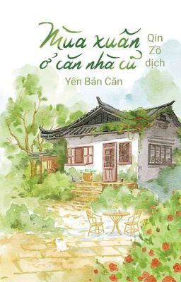 MÙA XUÂN Ở CĂN NHÀ CŨ - Yên Bán Căn