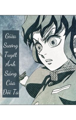 [Muiaru] Giữa Sương Tuyết Ánh Sáng Của Đôi Ta