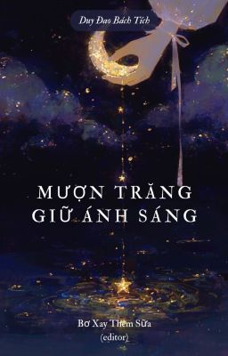 Mượn Trăng Giữ Ánh Sáng - Duy Đao Bách Tích