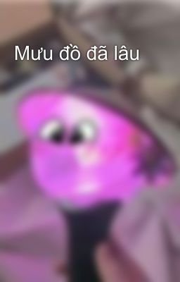 Mưu đồ đã lâu