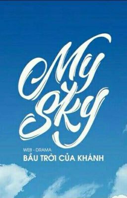 My Sky - Bầu trời của Khánh