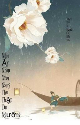 Năm Ấy Nhìn Xem Nàng Thu Thập Tín Ngưỡng [Convert]
