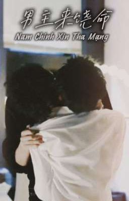 Nam Chính Xin Tha Mạng [Điền Lôi × Trịnh Bằng][NinhDu][Điền Hủ Ninh × Tử Du]