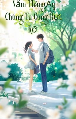 Năm Tháng Ấy,Chúng Ta Cùng Rực Rỡ