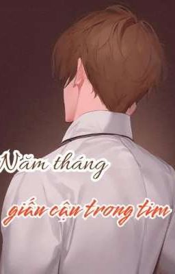 Năm Tháng Giấu Cậu Trong Tim