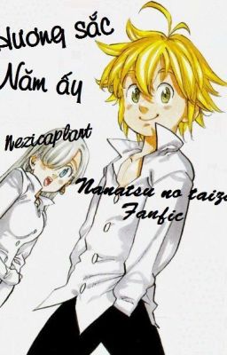 Nanatsu taizai Fanfic | Melizabeth| Hương sắc năm ấy