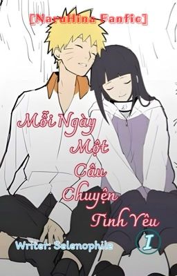 [NaruHina Fanfic] Mỗi Ngày Một Câu Chuyện Tình Yêu I