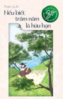 Nếu biết trăm năm là hữu hạn