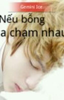 NẾU BỖNG TA CHẠM NHAU (PHẦN 1) [FULL]