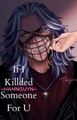 Nếu em giết một ai đó vì anh?