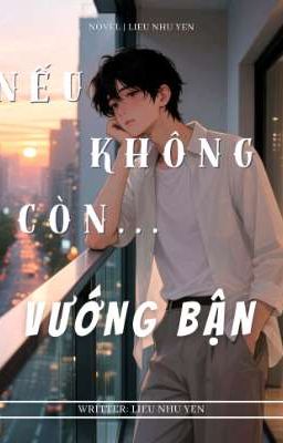 Nếu Không Còn Vướng Bận 