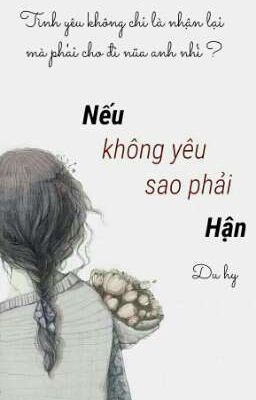 Nếu không yêu, Sao phải Hận [ Du Hy ] 