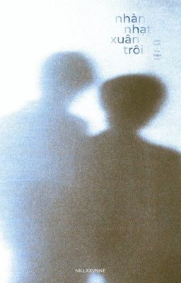 new/edit • ningyu • nhàn nhạt xuân trôi • longfic