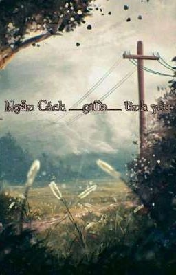 Ngăn Cách giữa tình yêu