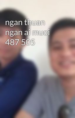 ngan thuan ngan ai muoi 487 505