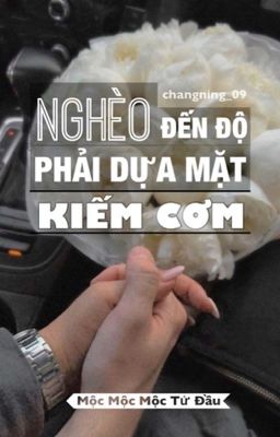 Nghèo Đến Độ Phải Dựa Mặt Kiếm Cơm [Giới Giải Trí]