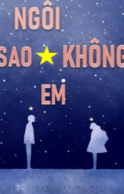 NGÔI SAO KHÔNG EM